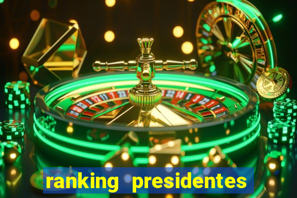 ranking presidentes do brasil